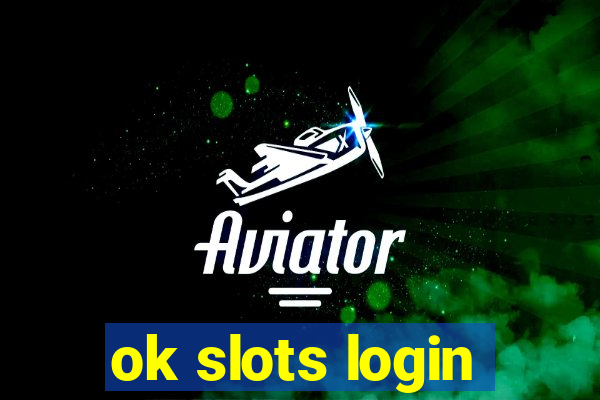 ok slots login